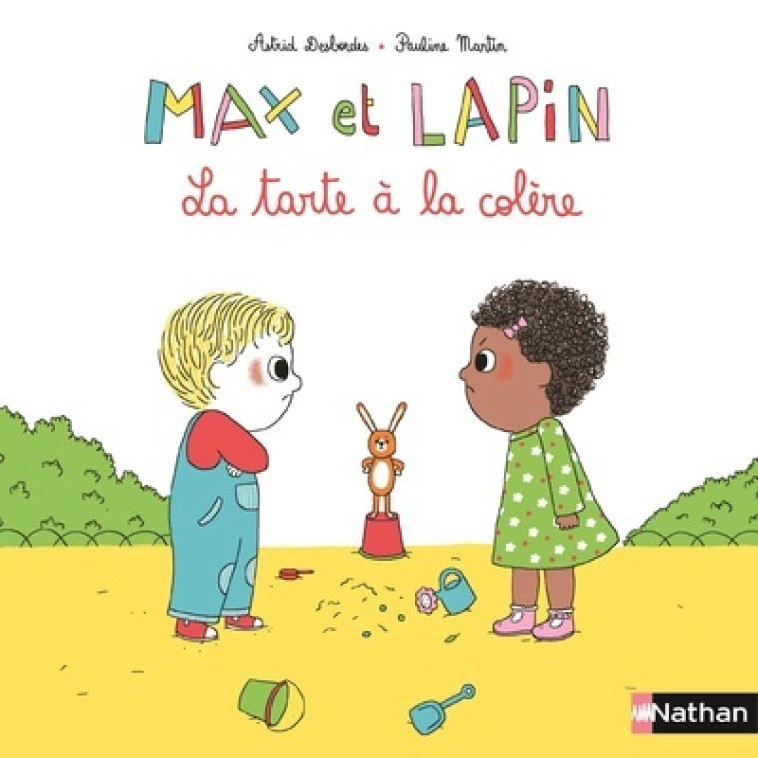 MAX ET LAPIN - TOME 1 LA TARTE A LA COLERE - VOL01 - Astrid Desbordes, Pauline Martin - NATHAN