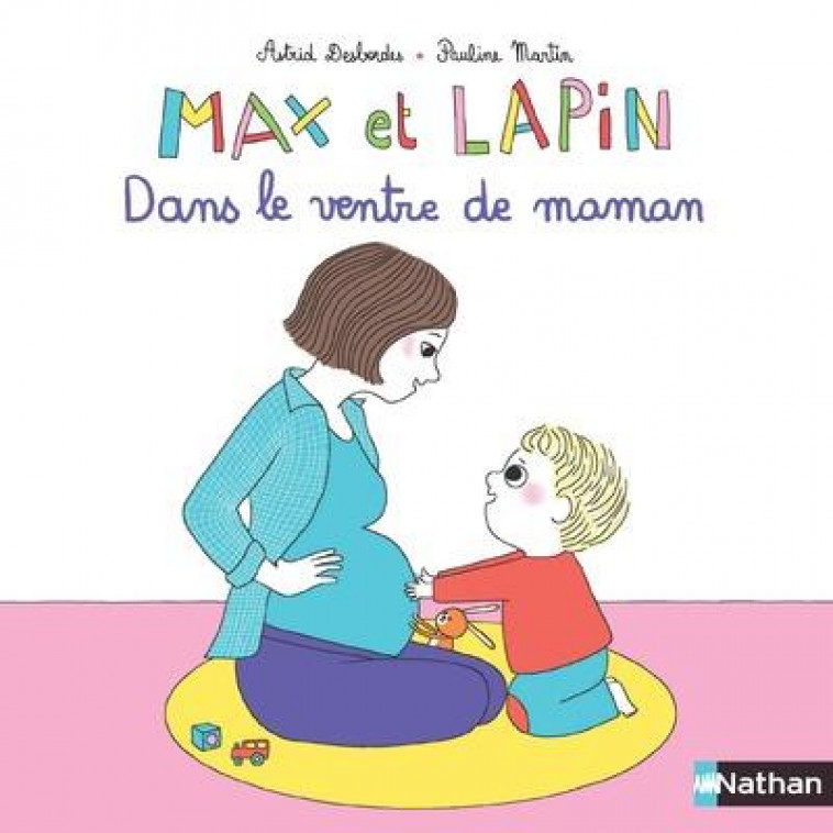 MAX ET LAPIN - DANS LE VENTRE DE MAMAN - DESBORDES/MARTIN - CLE INTERNAT