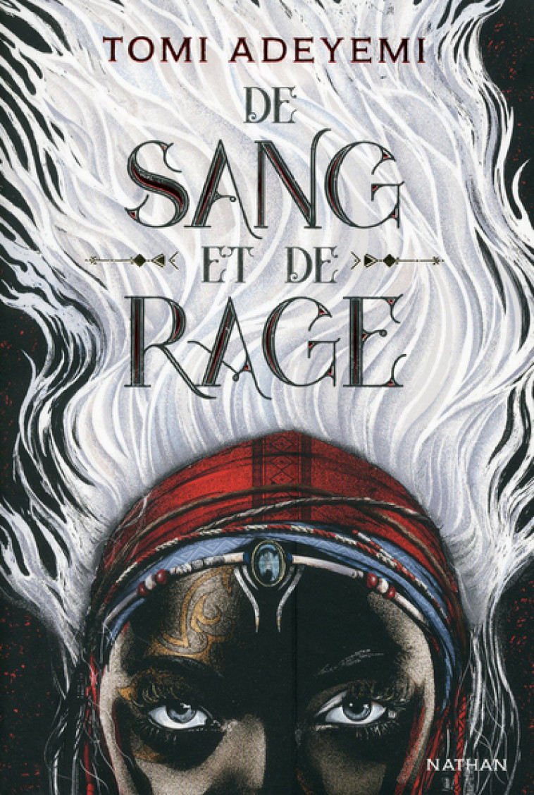 DE SANG ET DE RAGE - VOL01 - Tomi Adeyemi, Sophie Lamotte d'Argy - NATHAN