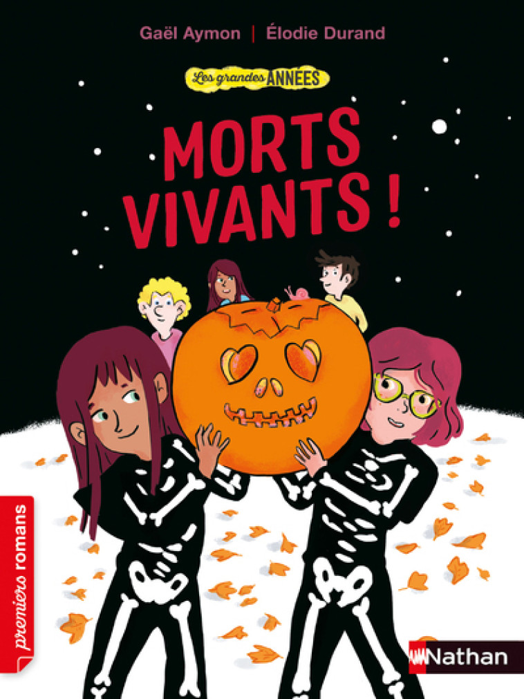 LES GRANDES ANNEES : MORTS-VIVANTS ! - Gaël Aymon, Élodie Durand - NATHAN