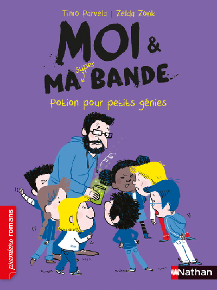 MOI & MA SUPER BANDE - POTION POUR PETIT GENIES - Timo Parvela, Zelda Zonk - NATHAN