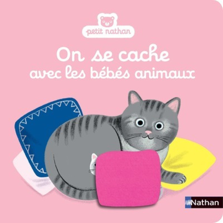 ON SE CACHE AVEC LES BEBES ANIMAUX - Aurélie Guillerey - NATHAN