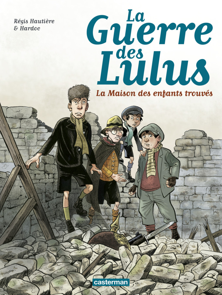 LA GUERRE DES LULUS - T01 - 1914, LA MAISON DES ENFANTS TROUVES -  HARDOC / REGIS HAUTIERE,  Hardoc, Régis Hautière,  HARDOC / REGIS HAUTIERE,  Hardoc, Régis Hautière - CASTERMAN