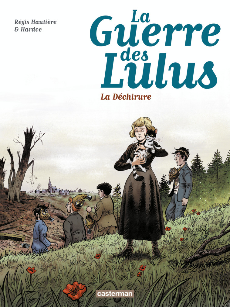 LA GUERRE DES LULUS - T04 - 1917, LA DECHIRURE -  /REGIS HARDOC/HAUTIERE, Régis Hautière,  Hardoc, David François - CASTERMAN