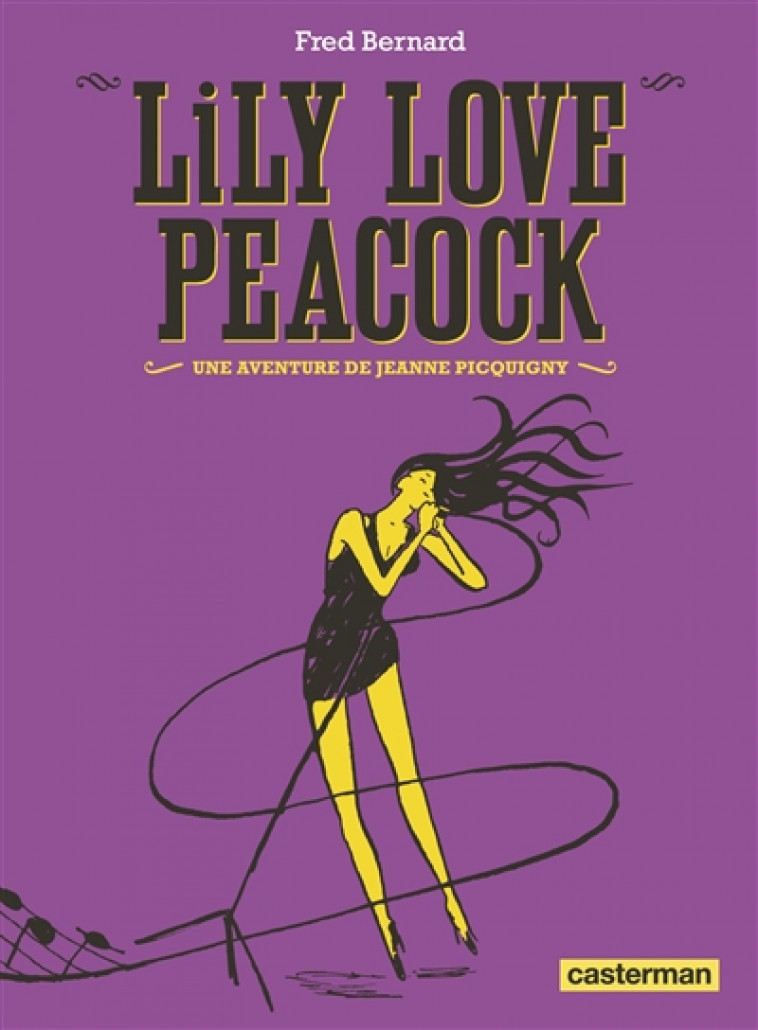 LILY LOVE PEACOCK - BERNARD - Casterman