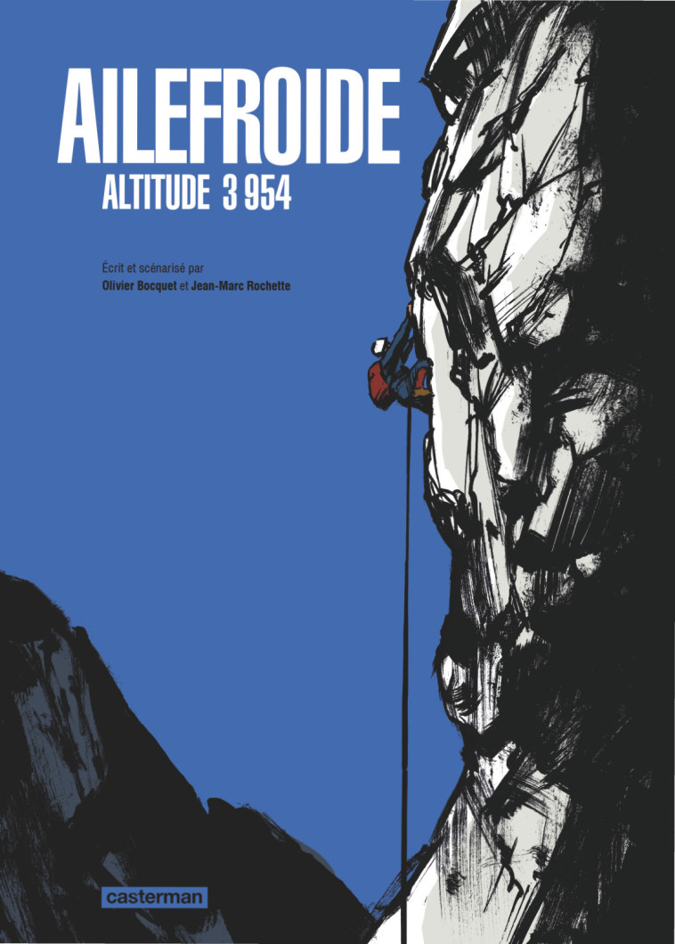 AILEFROIDE - ALTITUDE 3954 - Jean-Marc Rochette, Olivier Bocquet,  OLIVIER BOCQUET / JEAN-MARC ROCHETTE - CASTERMAN