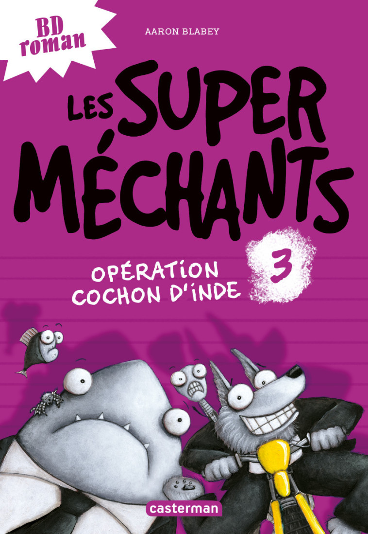 LES SUPER MECHANTS - T03 - OPERATION COCHON D-INDE - Aaron Blabey, Emmanuel Gros - CASTERMAN