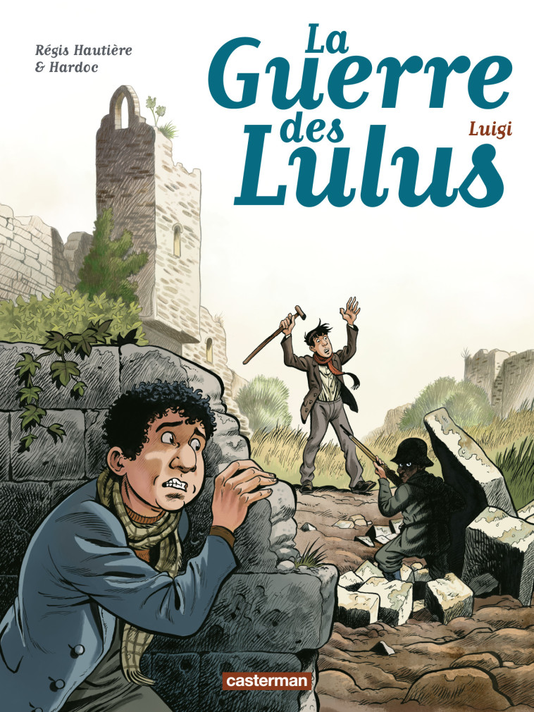 LA GUERRE DES LULUS - T07 - LUIGI -  /REGIS HARDOC/HAUTIERE, Régis Hautière,  Hardoc, David Périmony,  /REGIS HARDOC/HAUTIERE, Régis Hautière,  Hardoc, David Périmony,  Hardoc - CASTERMAN