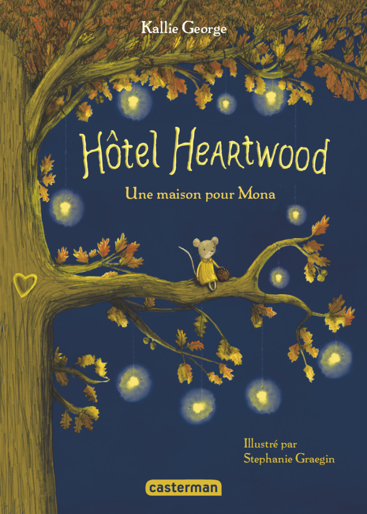 HOTEL HEARTWOOD - VOL01 - UNE MAISON POUR MONA - Kallie George, Stephanie Graegin, Béatrice Didiot - CASTERMAN