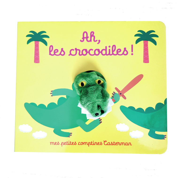 MES PETITES COMPTINES - T09 - AH ! LES CROCODILES ! - Marie Kyprianou - CASTERMAN