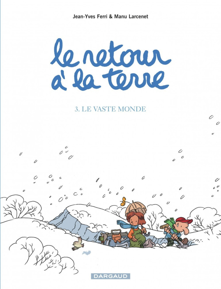 LE RETOUR A LA TERRE - TOME 3 - LE VASTE MONDE - Larcenet Manu Larcenet Manu, Ferri Jean-Yves Ferri Jean-Yves,  Larcenet Manu,  Ferri Jean-Yves,  Larcenet Manu,  Ferri Jean-Yves - DARGAUD