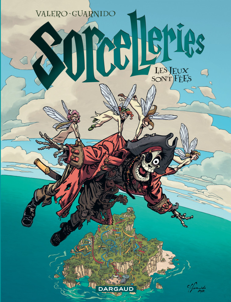 SORCELLERIES - TOME 3 - LES JEUX SONT FEES ! - Guarnido Juanjo Guarnido Juanjo, Valero Teresa Valero Teresa,  Guarnido Juanjo,  Valero Teresa - DARGAUD