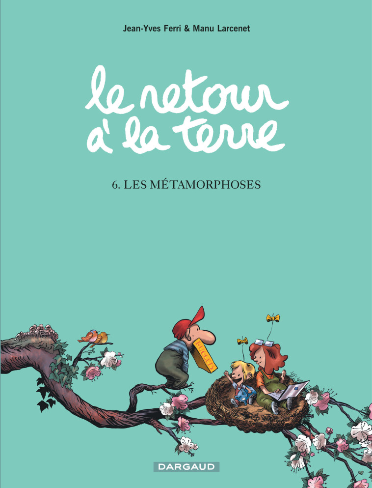 LE RETOUR A LA TERRE - TOME 6 - LES METAMORPHOSES - Larcenet Manu Larcenet Manu, Ferri Jean-Yves Ferri Jean-Yves,  Larcenet Manu,  Ferri Jean-Yves - DARGAUD