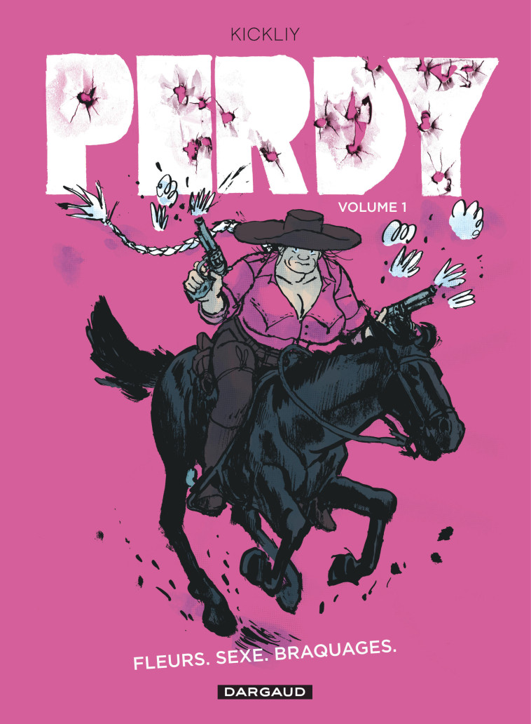 PERDY - TOME 1 - FLEURS, SEXE, BRAQUAGES - Kickliy Kickliy,  Kickliy - DARGAUD