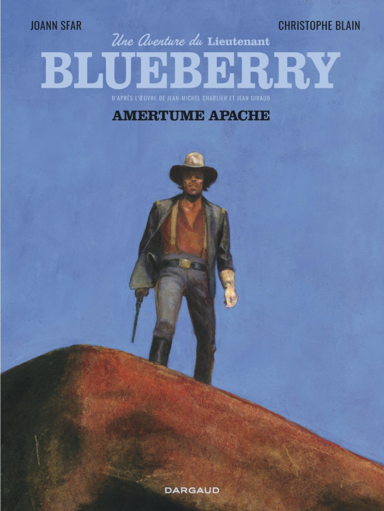 UNE AVENTURE DU LIEUTENANT BLUEBERRY - TOME 1 - AMERTUME APACHE - Sfar Joann Sfar Joann, Blain Christophe Blain Christophe,  Sfar Joann,  BLAIN CHRISTOPHE - DARGAUD