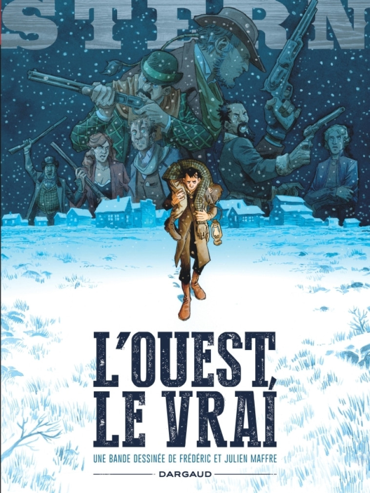 STERN - TOME 3 - L-OUEST, LE VRAI - Maffre Frédéric Maffre Frédéric, Maffre Julien Maffre Julien,  Maffre Frédéric,  Maffre Julien - DARGAUD