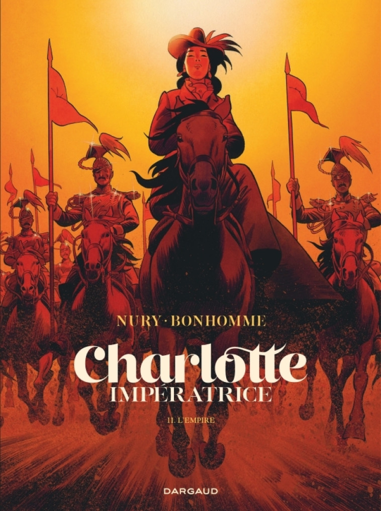 CHARLOTTE IMPERATRICE - TOME 2 - L-EMPIRE - Nury Fabien Nury Fabien, Bonhomme Matthieu Bonhomme Matthieu,  Nury Fabien,  Bonhomme Matthieu - DARGAUD