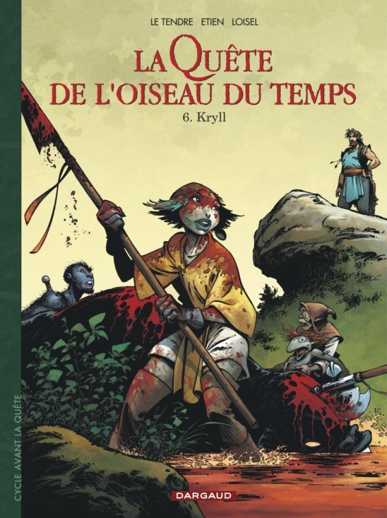 LA QUETE DE L-OISEAU DU TEMPS - T06 - LA QUETE DE L-OISEAU DU TEMPS - AVANT LA QUETE - KRYLL - Etien David Etien David, LOISEL LOISEL, Le Tendre Serge Le Tendre Serge,  Etien David,  LOISEL,  Le Tendre Serge - DARGAUD