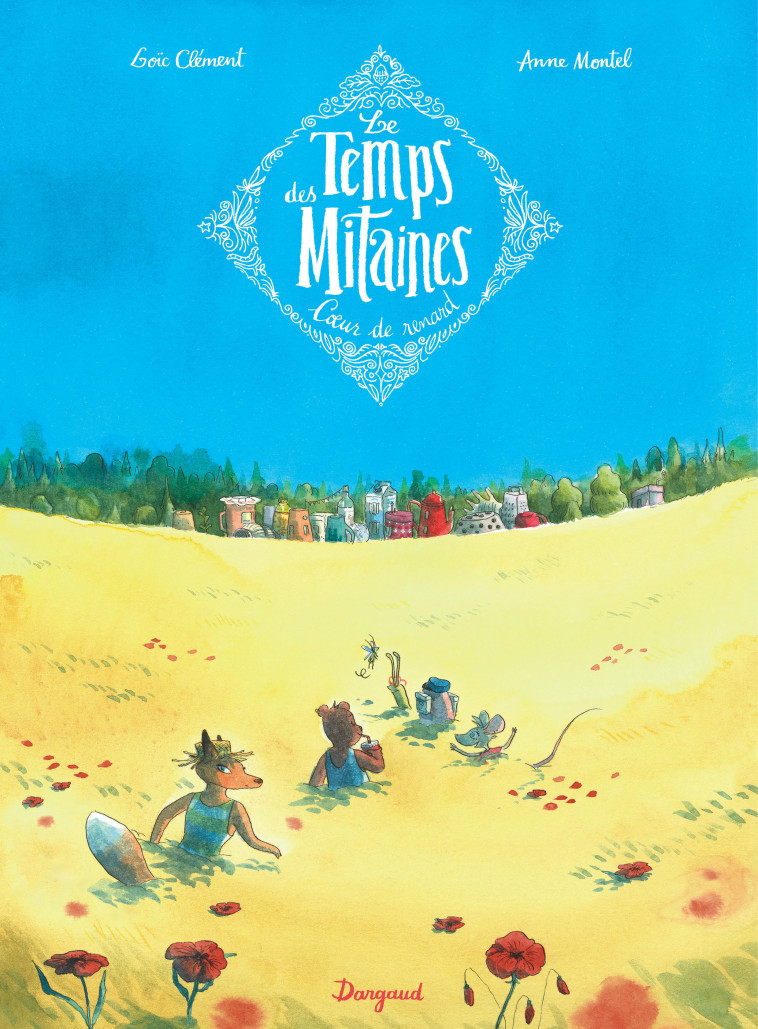 LE TEMPS DES MITAINES - T02 - LE TEMPS DES MITAINES - COEUR DE RENARD - Montel Anne Montel Anne, Clément Loïc Clément Loïc,  Montel Anne,  Clément Loïc - DARGAUD