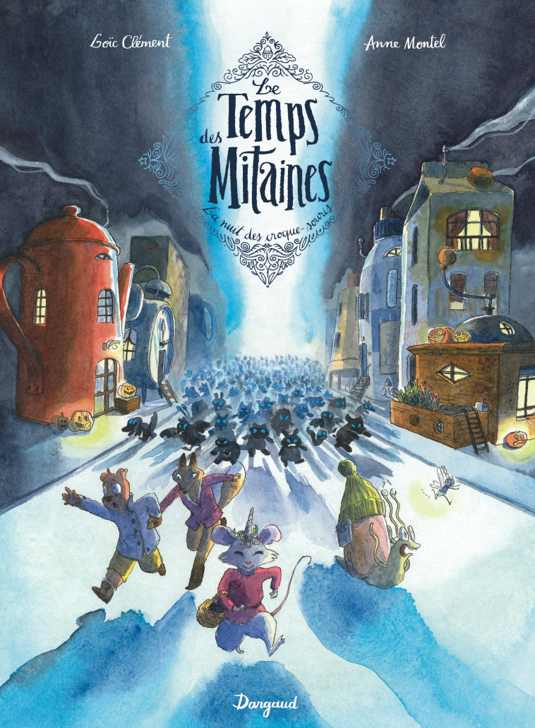 LE TEMPS DES MITAINES - TOME 3 - LA NUIT DES CROQUE-SOURIS - Montel Anne Montel Anne, Clément Loïc Clément Loïc,  Montel Anne,  Clément Loïc - DARGAUD