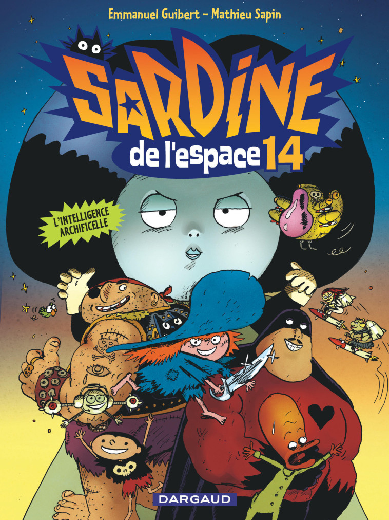 SARDINE DE L-ESPACE - TOME 14 - L-INTELLIGENCE ARCHIFICELLE - Sapin Mathieu Sapin Mathieu, Guibert Emmanuel Guibert Emmanuel,  Sapin Mathieu,  Guibert Emmanuel - DARGAUD