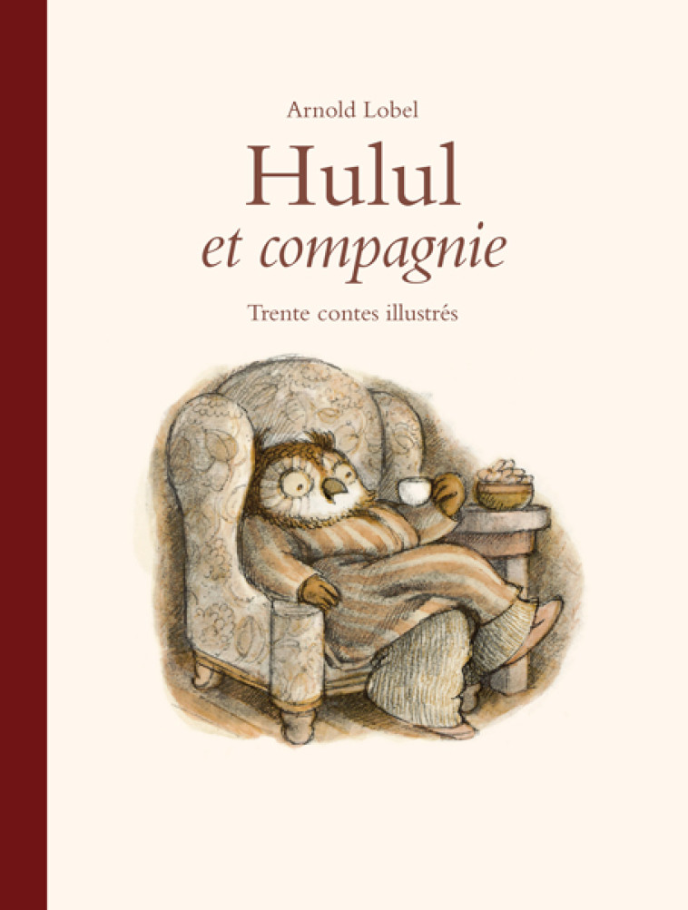 HULUL ET COMPAGNIE - TRENTE CONTES ILLUSTRES - Arnold LOBEL, Adolphe Chagot - EDL