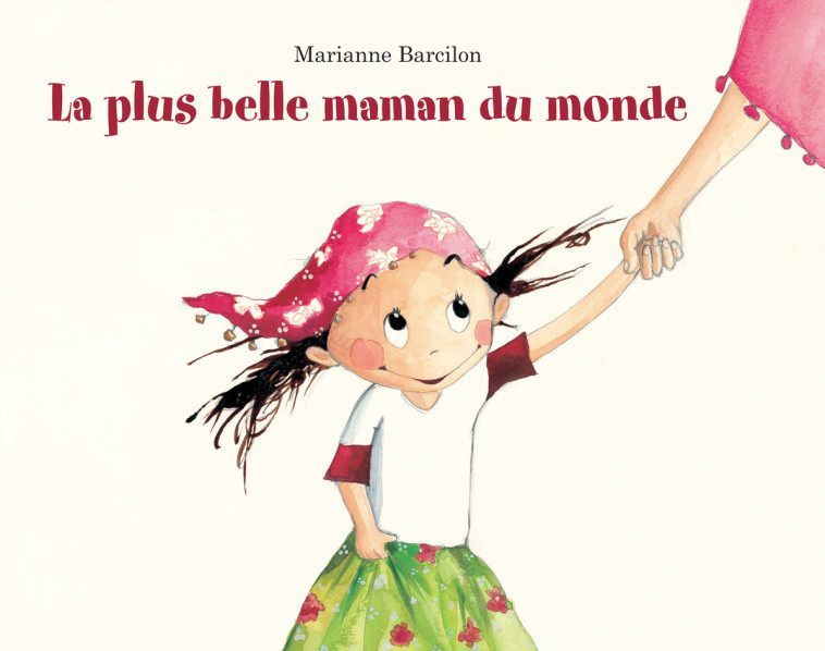 LA PLUS BELLE MAMAN DU MONDE - Marianne Barcilon - EDL