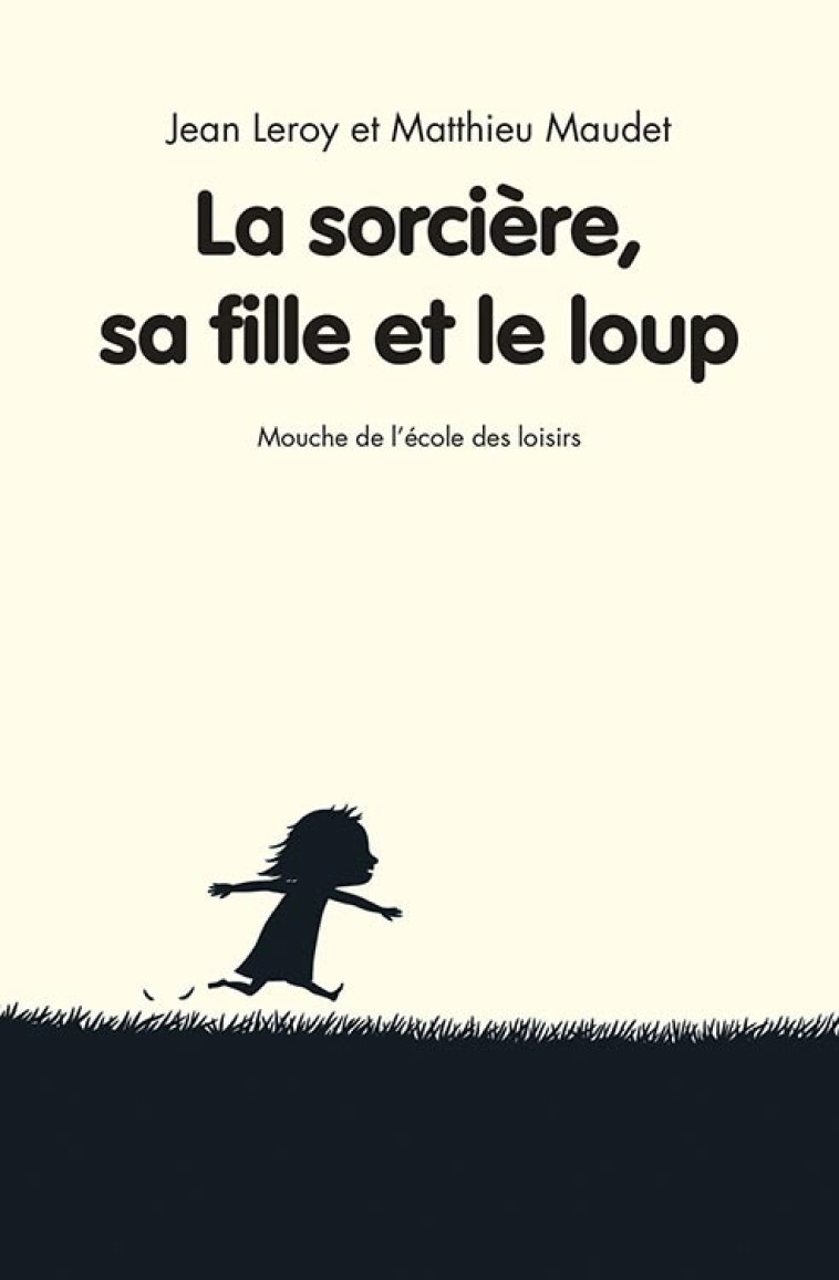 LA SORCIERE SA FILLE ET LE LOUP - Jean Leroy, Matthieu Maudet - EDL