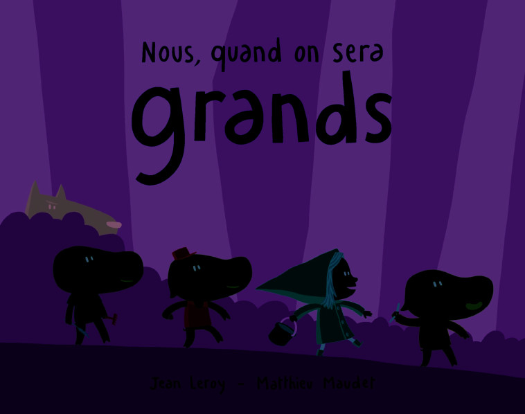 NOUS, QUAND ON SERA GRANDS - Jean Leroy, Matthieu Maudet - EDL