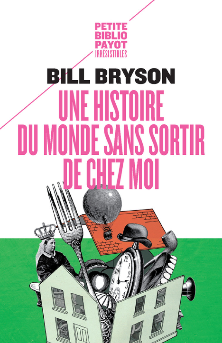 UNE HISTOIRE DU MONDE SANS SORTIR DE CHEZ MOI - Bill Bryson, Mario Pasa, Hélène Hinfray - PAYOT