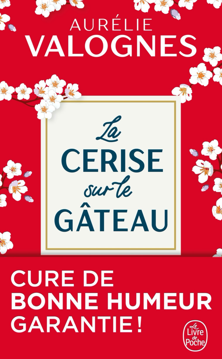 LA CERISE SUR LE GATEAU - Aurélie Valognes - LGF