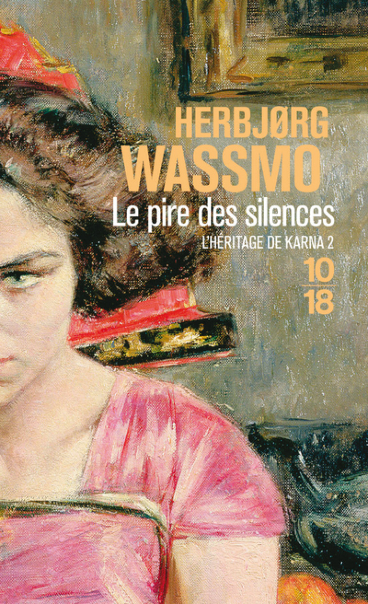 LE PIRE DES SILENCES - VOL02 - Herbjørg Wassmo, Luce Hinsch - 10 X 18