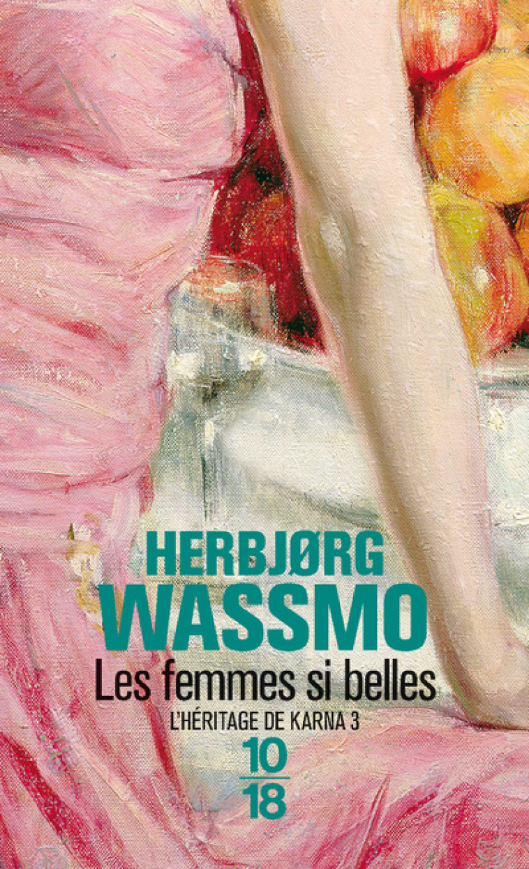 LES FEMMES SI BELLES - Herbjørg Wassmo, Luce Hinsch - 10 X 18