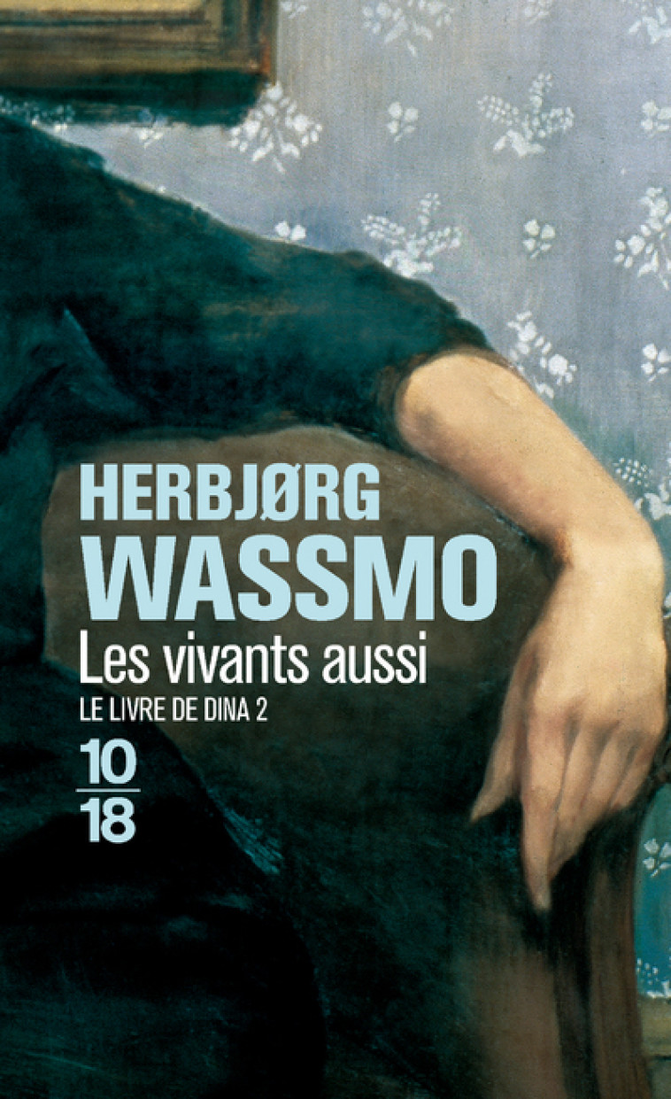 Le livre de Dina, tome 2 Les vivants aussi - Herbjørg Wassmo - 10 X 18