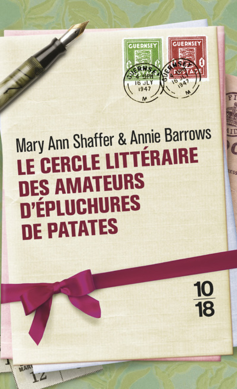 LE CERCLE LITTERAIRE DES AMATEURS D-EPLUCHURES DE PATATES - Mary Ann Shaffer, Annie Barrows, Aline Azoulay-Pacvoñ - 10 X 18