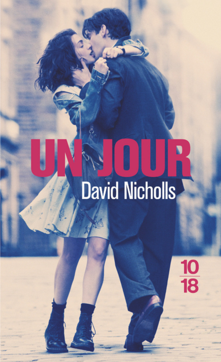 UN JOUR - David Nicholls, Karine Reignier-Guerre - 10 X 18