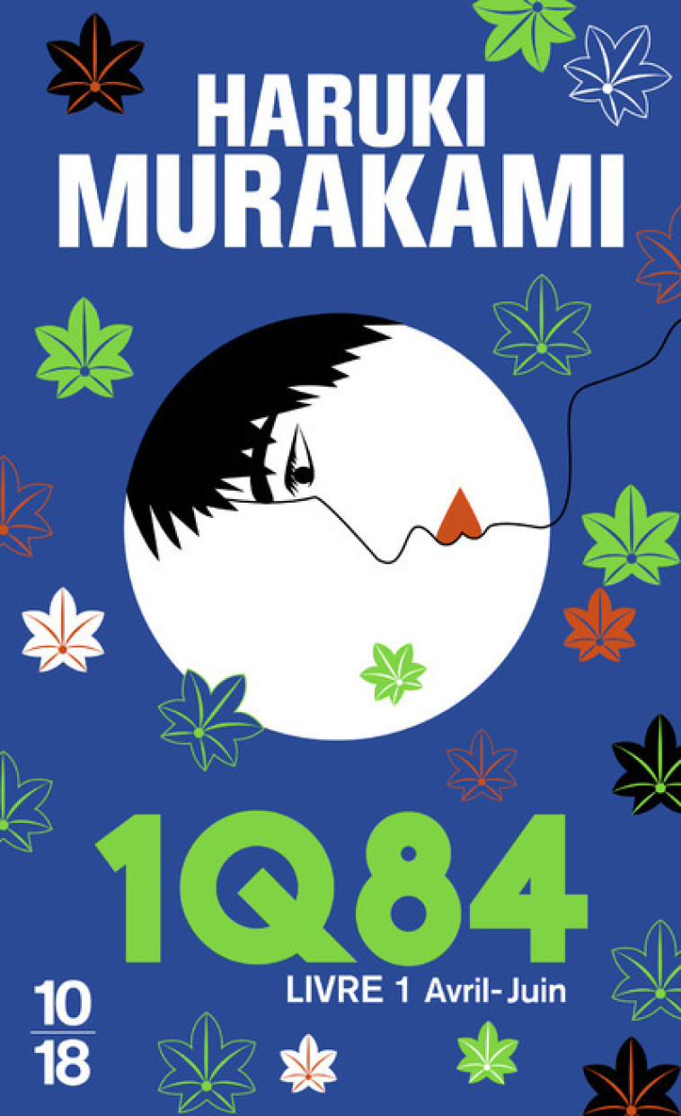 1Q84 - Livre 1 - Haruki Murakami, Hélène Morita - 10 X 18