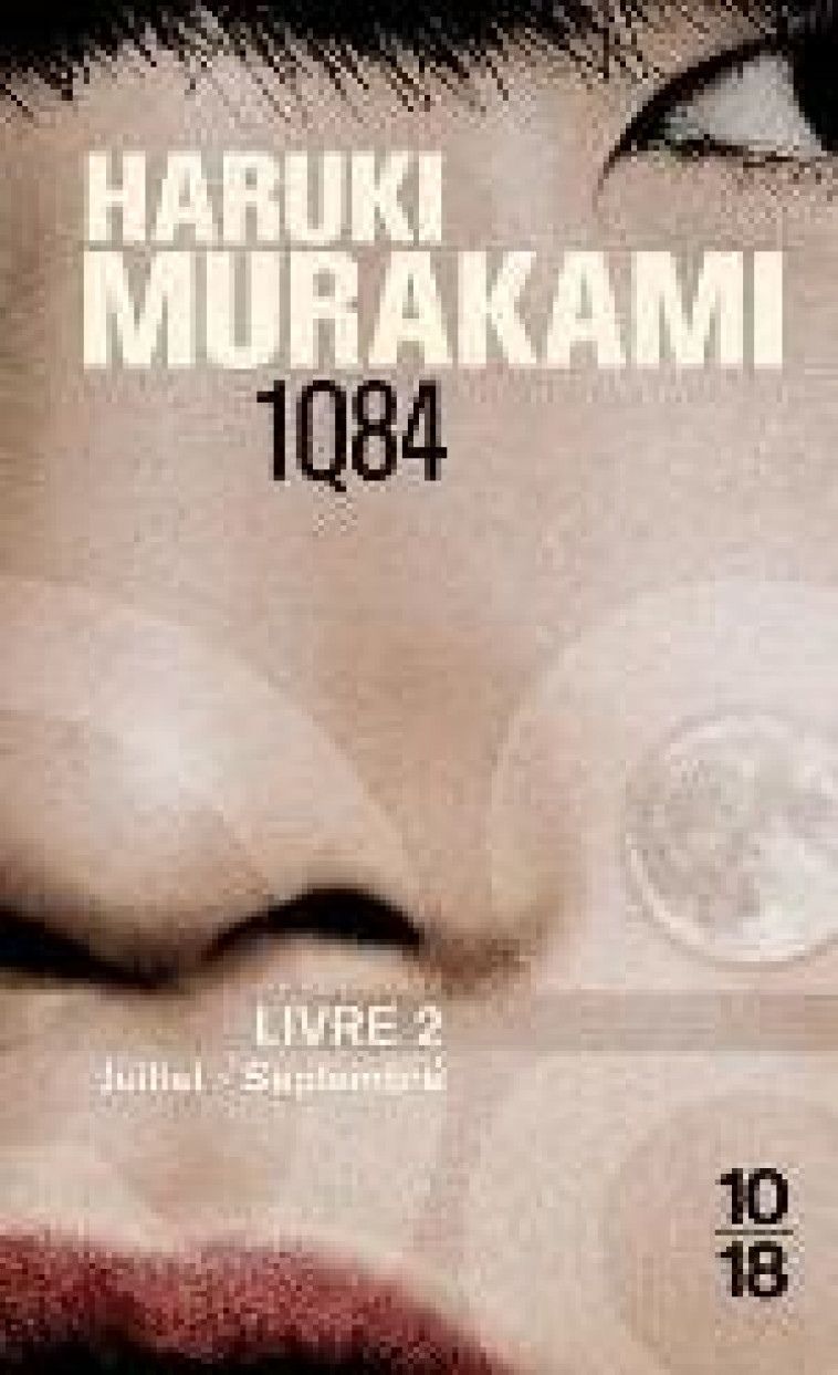 1Q84 - LIVRE 2 - VOL02 - MURAKAMI HARUKI - 10 X 18