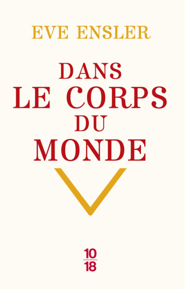 DANS LE CORPS DU MONDE - Eve Ensler, Carole Hanna - 10 X 18