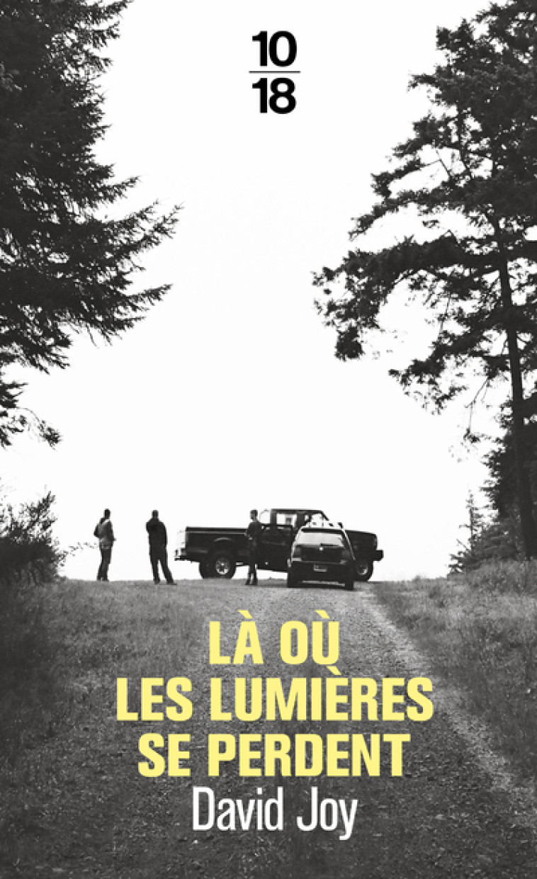 Là où les lumières se perdent - David Joy, Fabrice Pointeau - 10 X 18