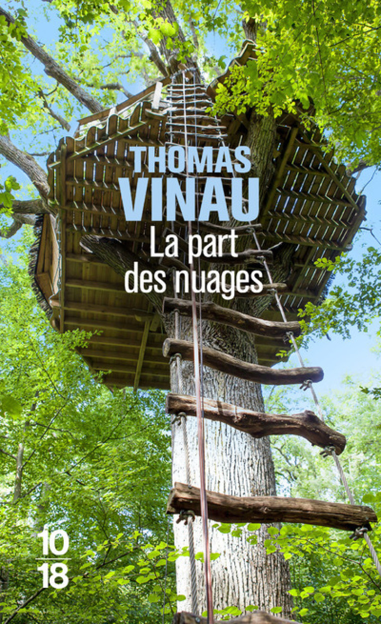 LA PART DES NUAGES - Thomas Vinau - 10 X 18