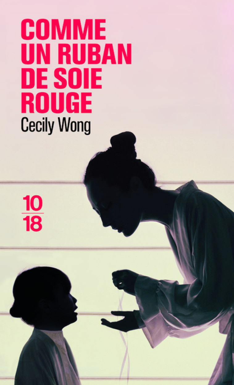 Comme un ruban de soie rouge - Cecily Wong, Alice Delarbre - 10 X 18