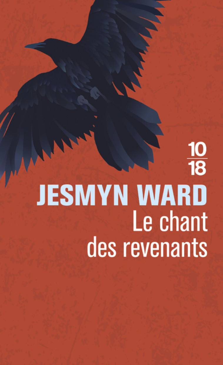 LE CHANT DES REVENANTS - Jesmyn Ward, Charles Recoursé - 10 X 18