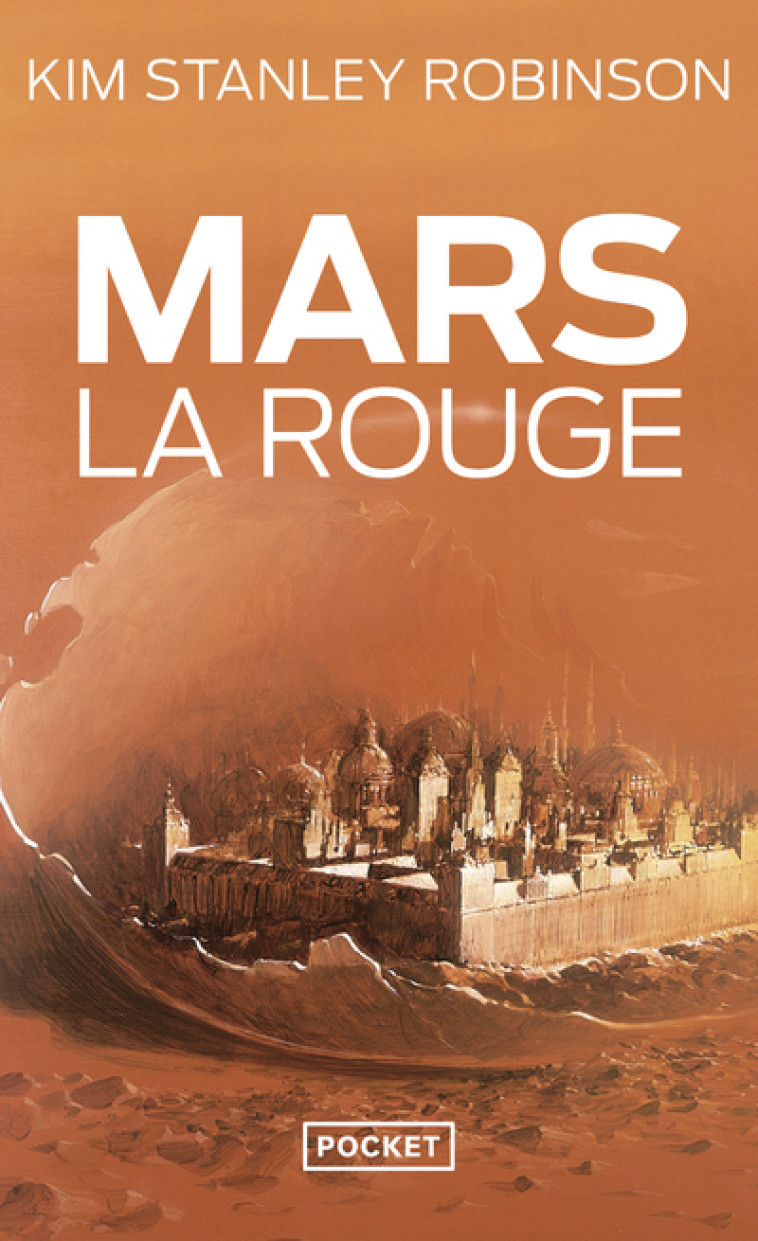 MARS LA ROUGE - Kim Stanley Robinson, Michel Demuth, Dominique Haas - POCKET