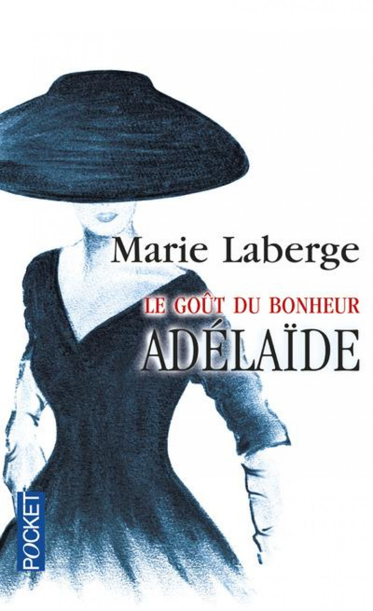 LE GOUT DU BONHEUR - TOME 2 ADELAIDE - VOL02 - LABERGE MARIE - POCKET