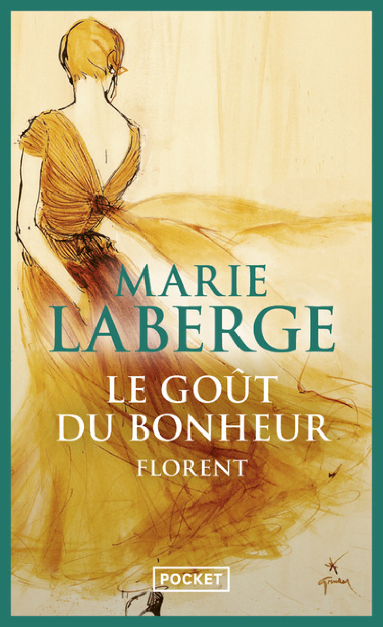 LE GOUT DU BONHEUR - TOME 3 FLORENT - VOL03 - Marie Laberge - POCKET