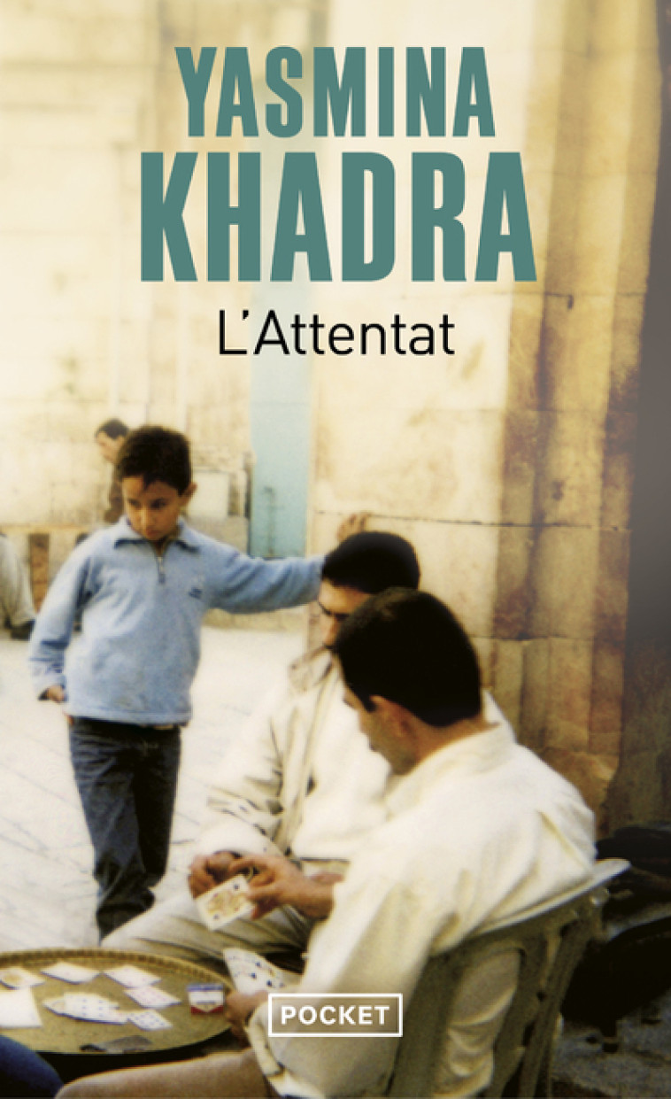 L-ATTENTAT - Yasmina Khadra, Yasmina Khadra - POCKET