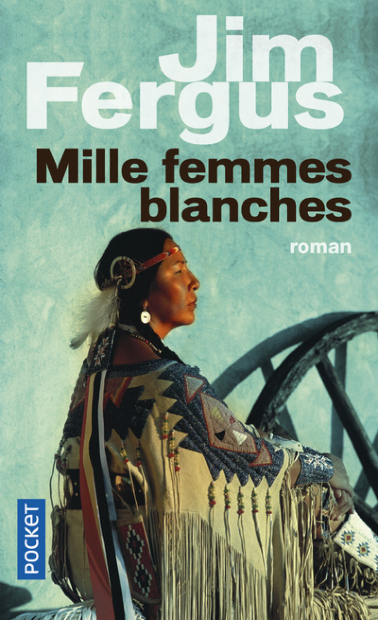 MILLE FEMMES BLANCHES - VOL01 - Jim Fergus - POCKET