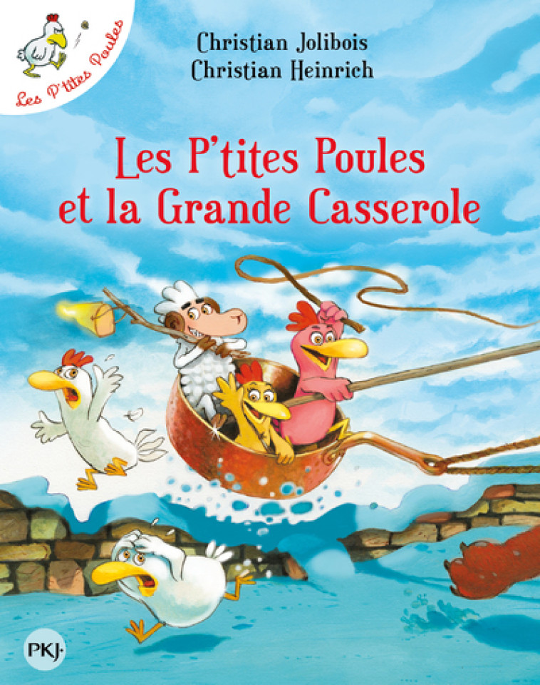 Les P'tites Poules et la Grande Casserole - tome 12 - Christian Jolibois, Christian Heinrich - POCKET JEUNESSE