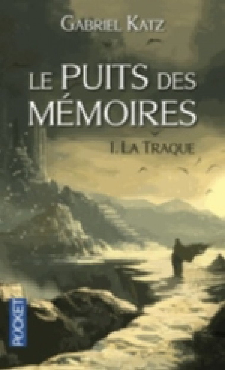 LE PUITS DES MEMOIRES - TOME 1 LA TRAQUE - VOLUME 01 - KATZ GABRIEL - Pocket
